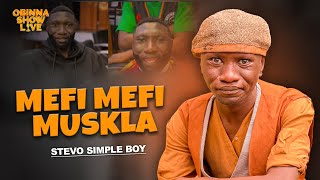 OBINNA SHOW LIVE MEFI MEFI MUSKLA  STEVO SIMPLE BOY [upl. by Kain]