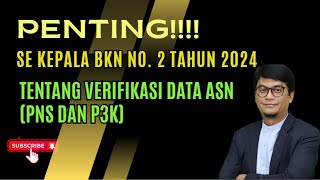 PENTING Verifikasi Data Pegawai ASN PNS dan P3K Sesuai SEKepala BKN No 2 Tahun 2024 [upl. by Ecirtal]