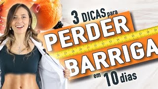 3 dicas para perder barriga em 10 dias [upl. by Vonni]