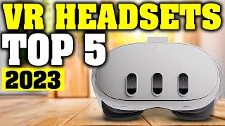 TOP 5 Best VR Headset 2023 [upl. by Sondra844]