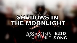 ASSASSINS CREED EZIO SONG  Shadows In The Moonlight by Miracle Of Sound [upl. by Dynah]