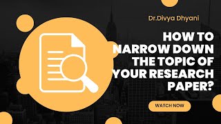 How to narrow down the topic of your research paper Part 2 phd phdentrance education [upl. by Iny618]