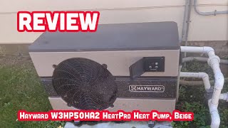 REVIEW Hayward W3HP50HA2 HeatPro Heat Pump BeigeAlexs Insights [upl. by Inait]