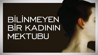 quotBilinmeyen Bir Kadının Mektubuquot Nasıl Bir Kitap Zweigın quotBilinmeyen Bir Kadınıquot Kim [upl. by Niehaus]