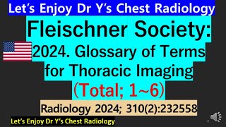 Fleischner society 2024 glossary of thoracic imaging totalchest Xray폐암진단흉부영상용어胸部X線用語 [upl. by Refinnej]