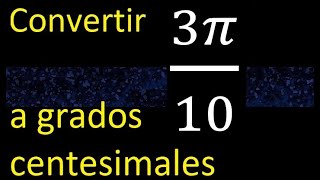 Convertir 3π10 a grados centesimales  radianes a centesimales radian centesimal 3pi10 [upl. by Allenrac797]