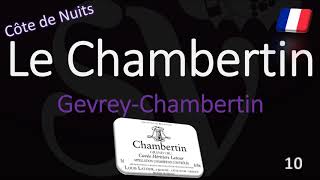 How to Pronounce Le Chambertin Gevrey Grand Cru Burgundy Wine Pronunciation [upl. by Reizarf]