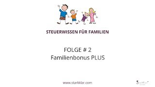 Steuerwissen für Familien  Folge 2  Familienbonus PLUS [upl. by Rooney]