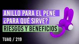 ¿Para qué sirven los anillos para el pene Riesgos y beneficios [upl. by Rima4]