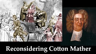 Reconsidering Cotton Mather [upl. by Enomis]