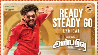 Anbarivu Songs  Ready Steady go  Lyrical  Hiphop Tamizha  Santhosh NarayananSathya Jyothi Films [upl. by Durgy47]