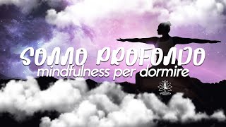 MEDITAZIONE GUIDATA per dormire  rilassamento profondo e MINDFULNESS [upl. by Hengel655]