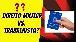 DIREITO MILITAR É IGUAL A TRABALHISTA [upl. by Odrareg]