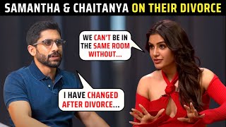 Samantha Ruth Prabhu amp EXHUSBAND Naga Chaitanya Open Up On Their DIVORCE [upl. by Nnanerak434]