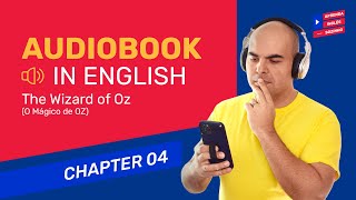 O Mágico de OZ audiobook Capítulo 4  Aprender ingles com livros [upl. by Swetlana]