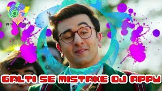 Galti Se Mistake Full Piakad Matal Mix DJ Appu  Ranbir Katrina  Pritam Arijit Amit [upl. by Rahmann]