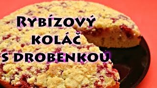 Recept na rybízový koláč s drobenkou  pečeme snadno a rychle [upl. by Thisbee]