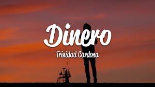 Trinidad Cardona  Dinero Lyrics [upl. by Dnaltiak]