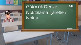 Noktalama İşaretleri  Nokta  Gülücük Derste 5 [upl. by Ila]