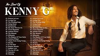 Kenny G Greatest Hits Full Album  Kenny G Best Collection [upl. by Ardella]