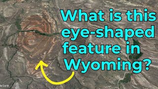 An Odd quotEyeShapedquot Structure in Central Wyoming Geologist Explains [upl. by Aneleasor961]