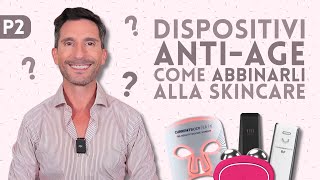 ABBINARE I DISPOSITIVI ANTINVECCHIAMENTO ALLA TUA ROUTINE DI SKINCARE [upl. by Olga820]