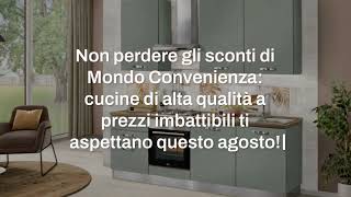 Mondo Convenienza cucine sconti agosto 2024 [upl. by Clary128]