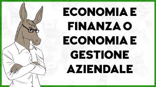 Economia e finanza o economia e gestione aziendale [upl. by Ehlke]