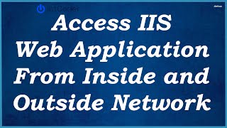 How To Open a port on IIS  Access from inside and outside network [upl. by Cirnek775]