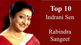 Best 10 Rabindra Sangeet by Indrani Sen  Bangla Songs [upl. by Shaper]