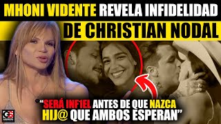 Mhoni Vidente revela infidelidad de Christian Nodal I quotSerá infiel antes que nazca su hijoquot [upl. by Trygve]