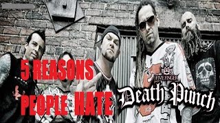 5 Reasons People Hate FIVE FINGER DEATH PUNCH [upl. by Ross]