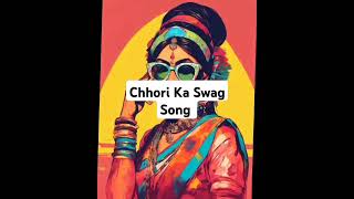 Chhori । Chhori ka swag । Chhori ka swag song । Haryanvi rap song । chhori music haryanvi songs [upl. by Nomor]