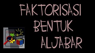 Faktorisasi Bentuk Aljabar Pemfaktoran Aljabar  Matematika SMP kelas 7 [upl. by Tersina]