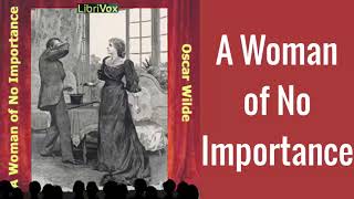 A Woman of No Importance Audiobook by Oscar Wilde  Audiobooks Youtube Free  Dramatic Audiobooks [upl. by Croteau]