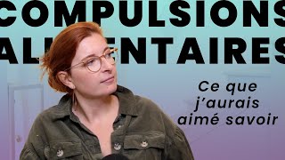 COMPULSIONS ALIMENTAIRES 5 choses que jaurais aimé savoir [upl. by Nottirb704]