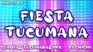 Fiesta Tucumana DJ Chicho Cumbias Tucumanas Mix Zanetti Mix [upl. by Leunam985]