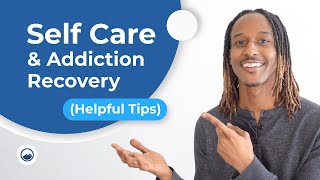 5 Ways to Practice Self Care in Addiction Recovery [upl. by Minier]