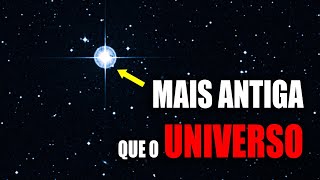 MATUSALÉM  A ESTRELA QUE É MAIS ANTIGA QUE O PRÓPRIO UNIVERSO [upl. by Atiuqcir]