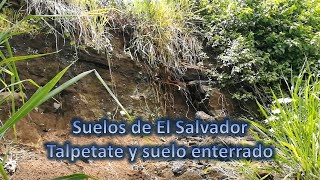 Talpetate y suelo enterrado El Salvador [upl. by Sirromed499]