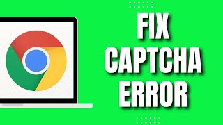 How To Fix Captcha Error in Chrome EASY amp Quick [upl. by Azyl592]