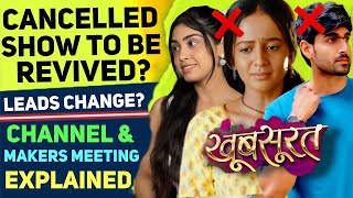 Colors TV to bring Cancelled Khubsurrat Show Back with Changed LEADS  Full Details  New Show [upl. by Lraed]