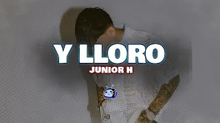 Junior H  Y Lloro LetraLyrics [upl. by Rodrique790]