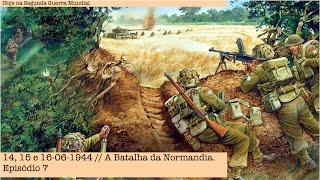 14 15 e 16061944  A Batalha da Normandia  Episódio 7 [upl. by Nicolais]