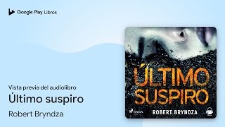 Último suspiro de Robert Bryndza · Vista previa del audiolibro [upl. by Heddi]