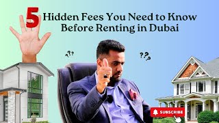 5 HIDDEN FEES YOU SHOULD KNOW WHEN RENTING A PROPERTY IN DUBAI  REAL ESTATE IN DUBAI [upl. by Eceinaj676]