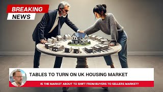 Tables to Turn on UK Housing Market [upl. by Cobby]