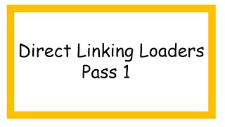 Direct Linking Loader  Part 6 [upl. by Yasmine]