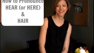 How to pronounce HEAR here and HAIR  American English Pronunciation Lesson [upl. by Flowers275]