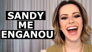 SANDY ME ENGANOU  FIM DO CANAL [upl. by Rodavlas]